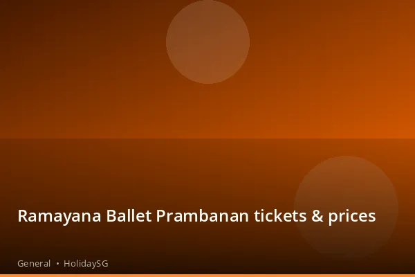 Ramayana Ballet Prambanan tickets &amp; prices - General | HolidaySG