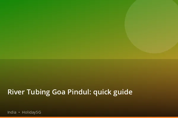 River Tubing Goa Pindul: quick guide - India | HolidaySG