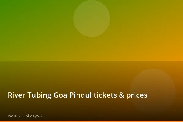 River Tubing Goa Pindul tickets &amp; prices - India | HolidaySG