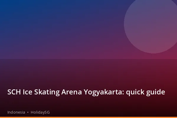 SCH Ice Skating Arena Yogyakarta: quick guide - Indonesia | HolidaySG