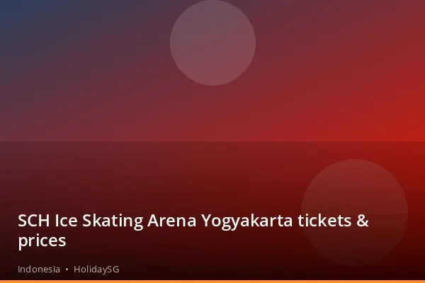 SCH Ice Skating Arena Yogyakarta tickets & prices - Indonesia | HolidaySG