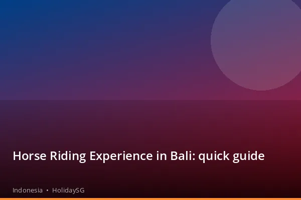 Horse Riding Experience in Bali: quick guide - Indonesia | HolidaySG