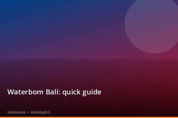 Waterbom Bali: quick guide - Indonesia | HolidaySG