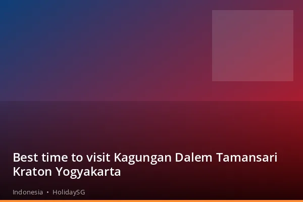 Best time to visit Kagungan Dalem Tamansari Kraton Yogyakarta - Indonesia | HolidaySG