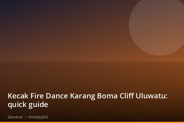 Kecak Fire Dance Karang Boma Cliff Uluwatu: quick guide - General | HolidaySG
