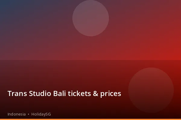 Trans Studio Bali tickets &amp; prices - Indonesia | HolidaySG
