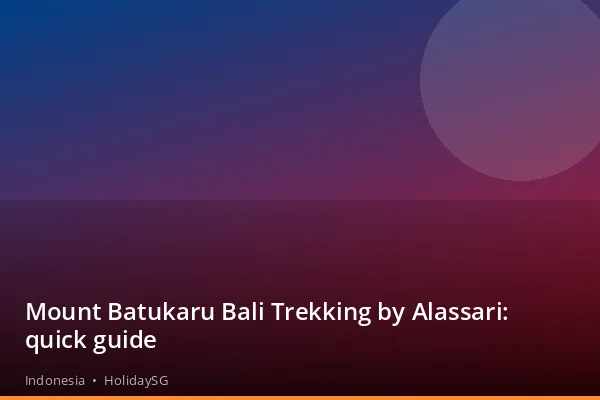 Mount Batukaru Bali Trekking by Alassari: quick guide - Indonesia | HolidaySG