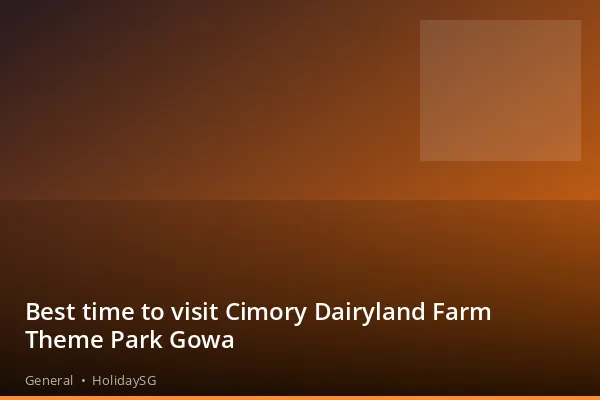 Best time to visit Cimory Dairyland Farm Theme Park Gowa - General | HolidaySG