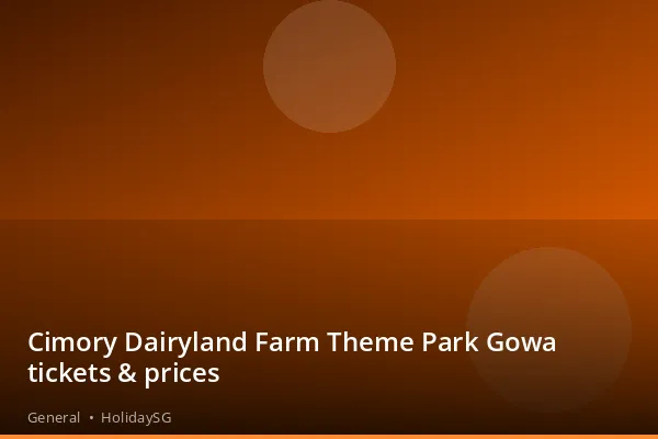 Cimory Dairyland Farm Theme Park Gowa tickets &amp; prices - General | HolidaySG