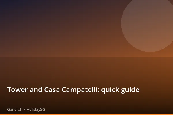 Tower and Casa Campatelli: quick guide - General | HolidaySG