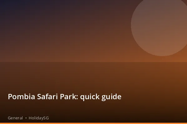 Pombia Safari Park: quick guide - General | HolidaySG