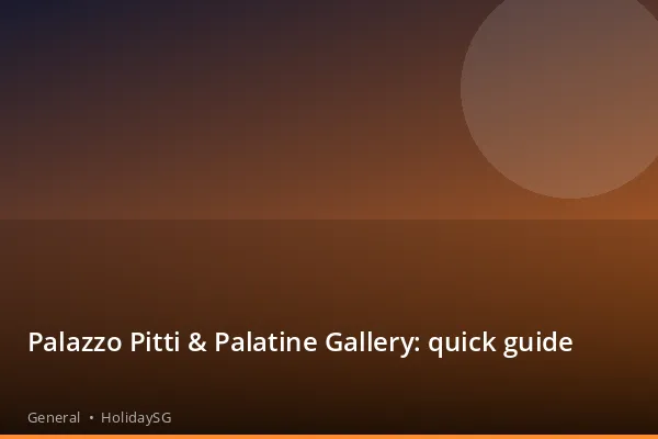 Palazzo Pitti & Palatine Gallery: quick guide - General | HolidaySG