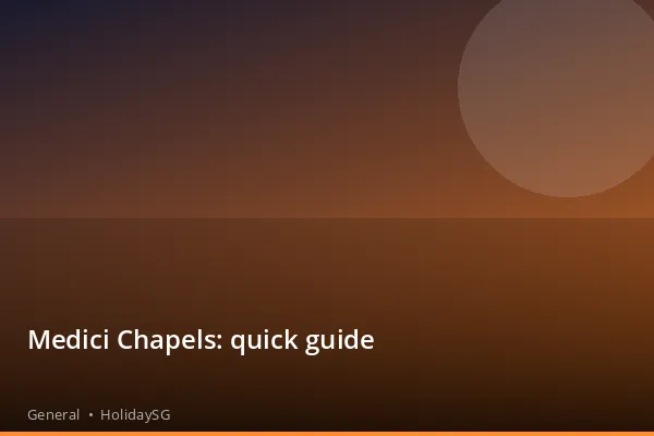 Medici Chapels: quick guide - General | HolidaySG