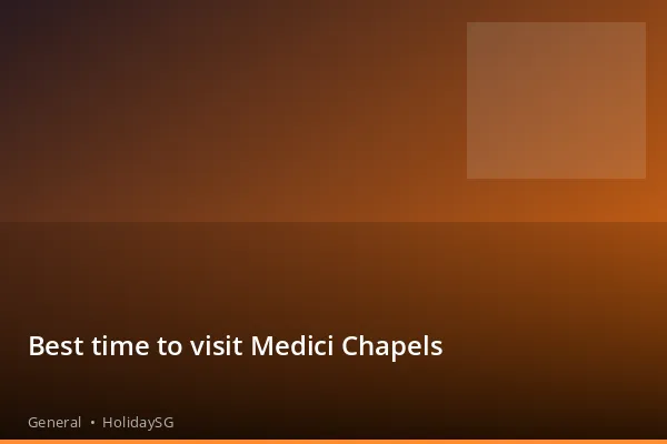 Best time to visit Medici Chapels - General | HolidaySG
