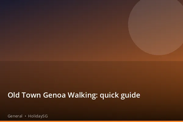 Old Town Genoa Walking: quick guide - General | HolidaySG