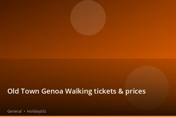 Old Town Genoa Walking tickets &amp; prices - General | HolidaySG