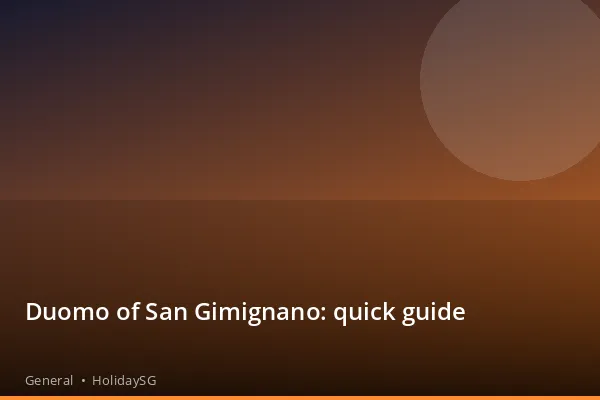 Duomo of San Gimignano: quick guide - General | HolidaySG