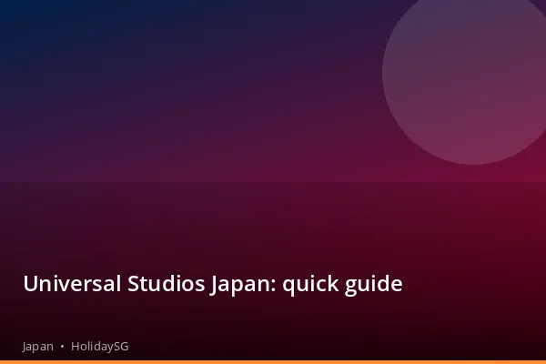 Universal Studios Japan: quick guide - Japan | HolidaySG