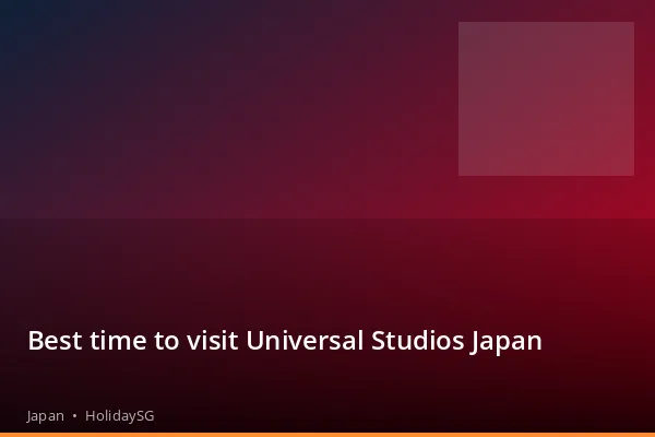 Best time to visit Universal Studios Japan - Japan | HolidaySG