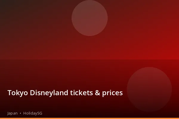 Tokyo Disneyland tickets & prices - Japan | HolidaySG