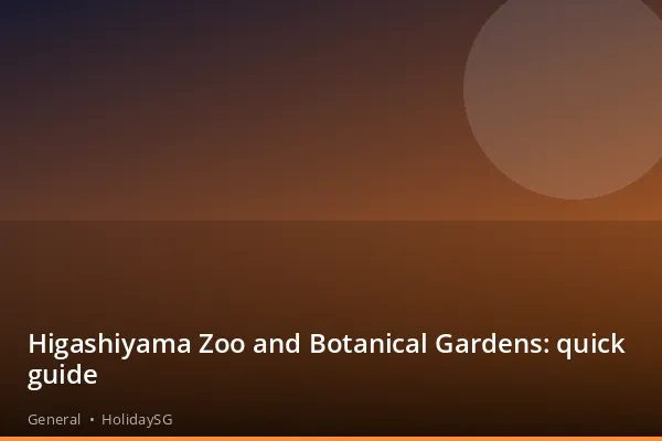 Higashiyama Zoo and Botanical Gardens: quick guide - General | HolidaySG