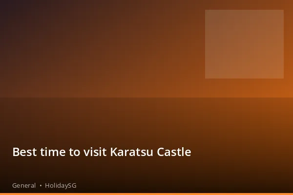Best time to visit Karatsu Castle - General | HolidaySG
