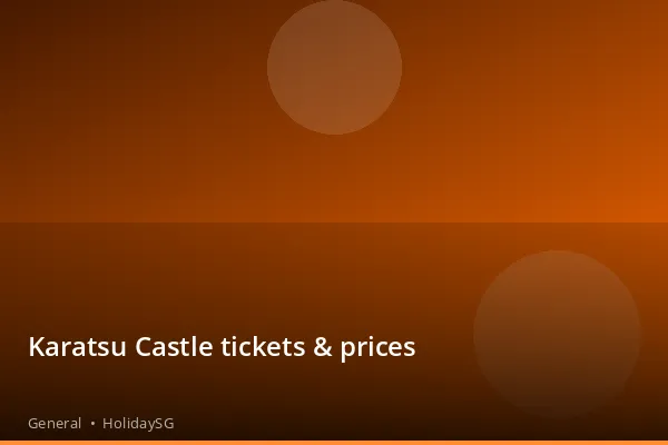 Karatsu Castle tickets & prices - General | HolidaySG