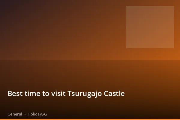 Best time to visit Tsurugajo Castle - General | HolidaySG