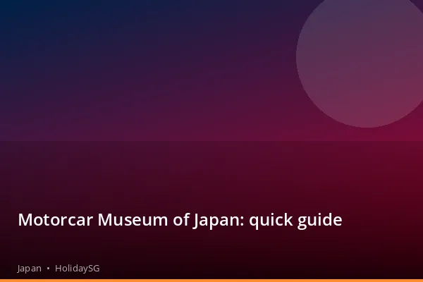 Motorcar Museum of Japan: quick guide - Japan | HolidaySG
