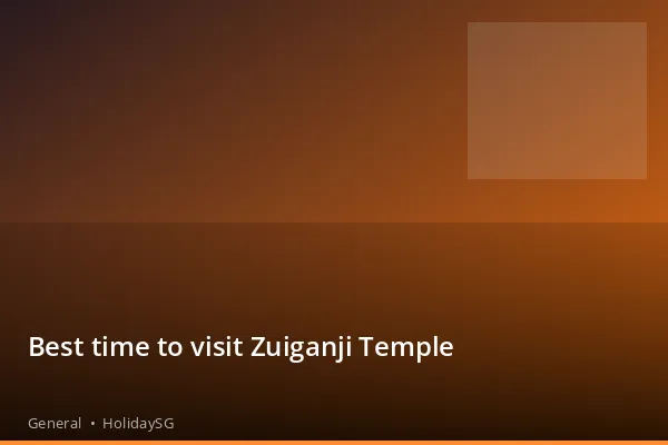 Best time to visit Zuiganji Temple - General | HolidaySG