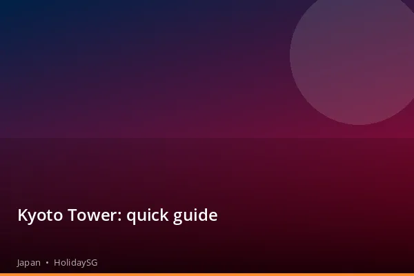 Kyoto Tower: quick guide - Japan | HolidaySG