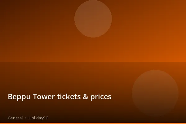 Beppu Tower tickets & prices - General | HolidaySG
