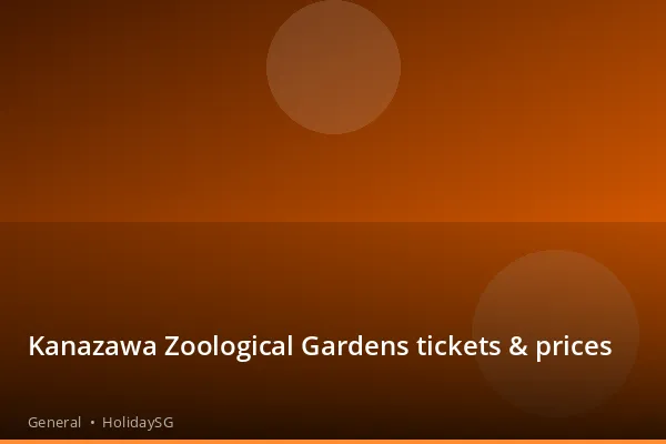 Kanazawa Zoological Gardens tickets &amp; prices - General | HolidaySG