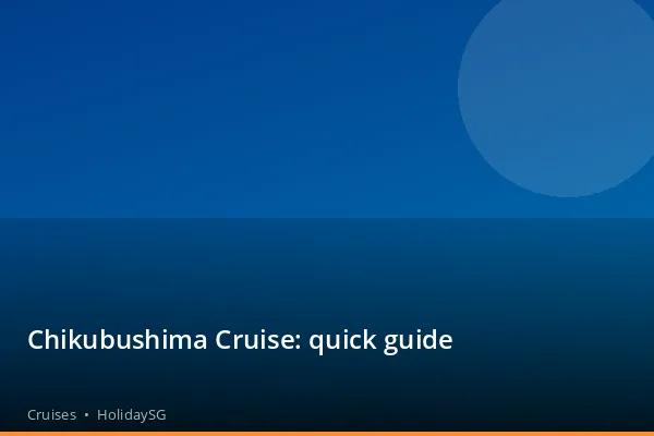 Chikubushima Cruise: quick guide - Cruises | HolidaySG