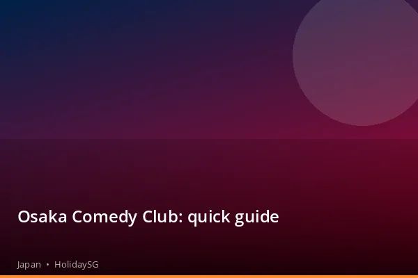 Osaka Comedy Club: quick guide - Japan | HolidaySG