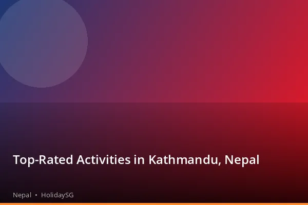 Top-Rated Activities in Kathmandu, Nepal - Nepal | HolidaySG