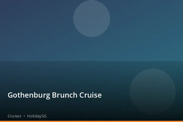 Gothenburg Brunch Cruise - Cruises | HolidaySG