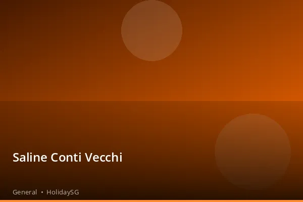 Saline Conti Vecchi - General | HolidaySG