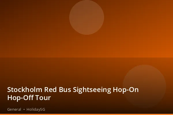 Stockholm Red Bus Sightseeing Hop-On Hop-Off Tour - General | HolidaySG