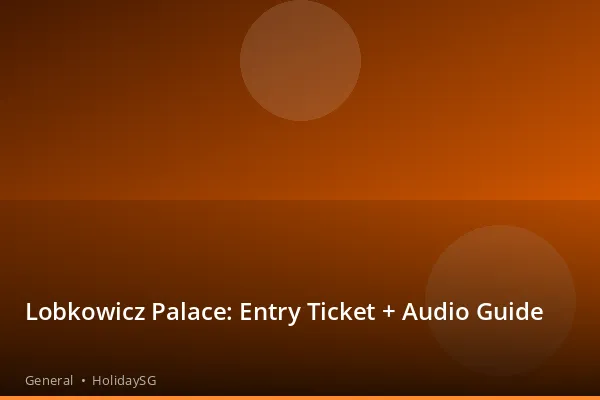 Lobkowicz Palace: Entry Ticket + Audio Guide - General | HolidaySG