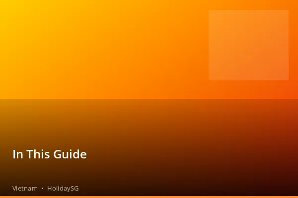 In This Guide - Vietnam | HolidaySG