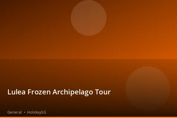 Lulea Frozen Archipelago Tour - General | HolidaySG