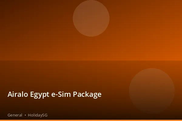 Airalo Egypt e-Sim Package - General | HolidaySG