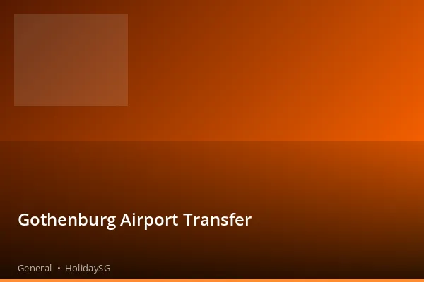 Gothenburg Airport Transfer - General | HolidaySG
