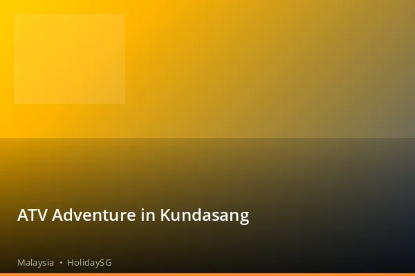 ATV Adventure in Kundasang - Malaysia | HolidaySG