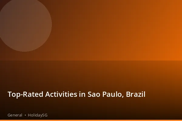 Top-Rated Activities in Sao Paulo, Brazil - General | HolidaySG