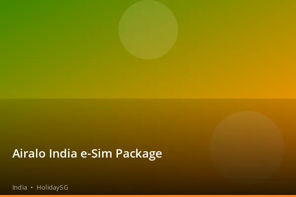 Airalo India e-Sim Package - India | HolidaySG
