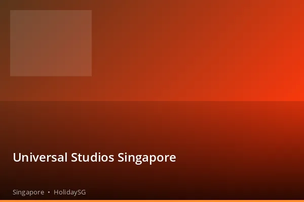 Universal Studios Singapore - Singapore | HolidaySG