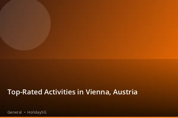 Top-Rated Activities in Vienna, Austria - General | HolidaySG