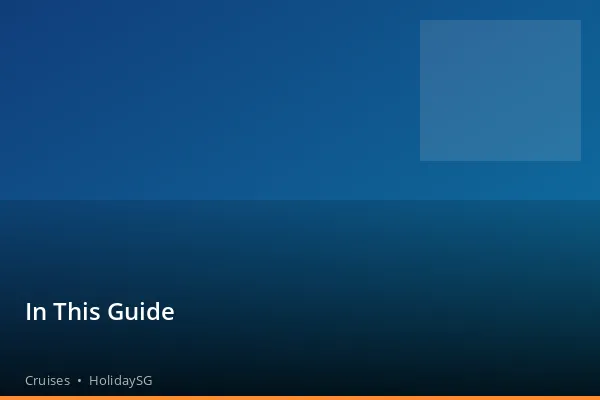 In This Guide - Cruises | HolidaySG